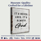 It's Never Luck, It's Always God Faith Wall Art